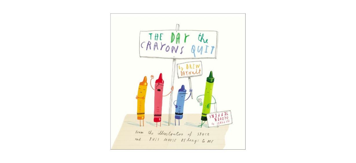 “The Day the Crayons Quit” By Drew Daywalt